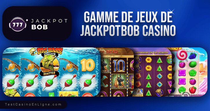 Bob jackpot - Découvrez les Offres Excitantes de Jackpot Bob Casino en France